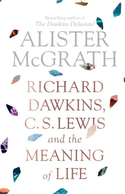 Spck Publishing Richard Dawkins, C. S. Lewis And The Meaning Of Life