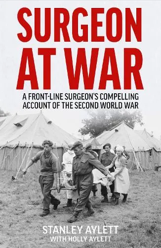 Stanley Aylett Surgeon at War