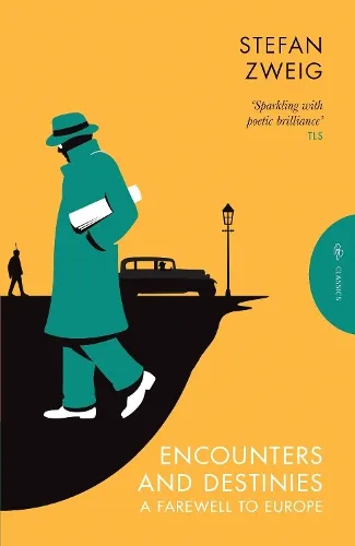 Stefan Zweig Encounters and Destinies