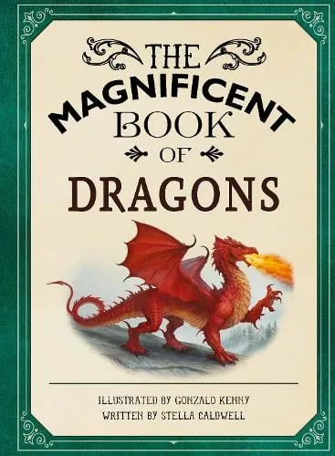 Stella A. Caldwell The Magnificent Book of Dragons