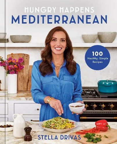 Stella Drivas Hungry Happens: Mediterranean
