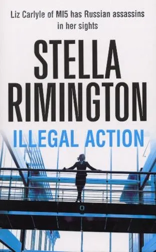 Stella Rimington Illegal Action