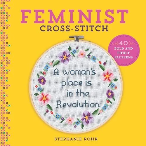 Stephanie Rohr Feminist Cross-Stitch