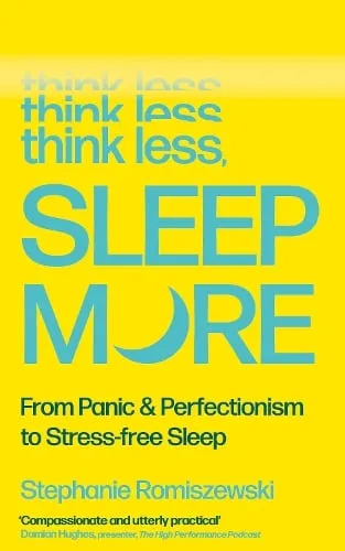 Stephanie Romiszewski Think Less, Sleep More