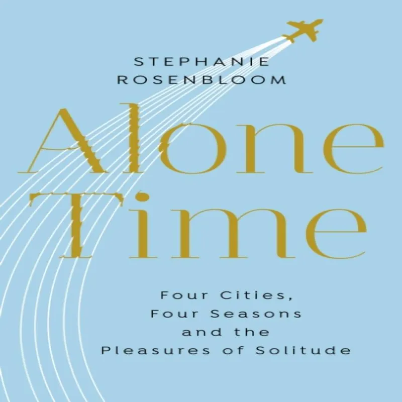 Stephanie Rosenbloom Alone Time Paperback Book Multicolor