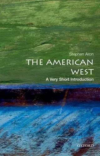 Stephen Aron The American West