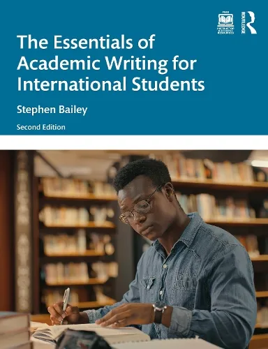 Stephen Bailey The Essentials of Academic Writing for International Students