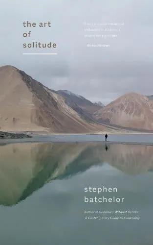 Stephen Batchelor The Art of Solitude