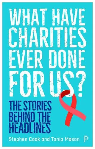 Stephen Cook What Have Charities Ever Done for Us?