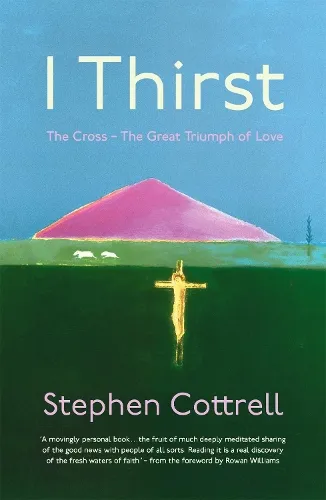 Stephen Cottrell I Thirst