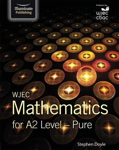 Stephen Doyle Wjec Mathematics for A2 Level: Pure