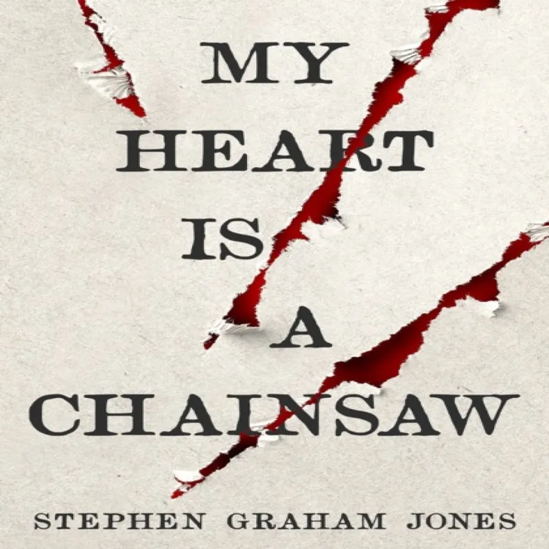 Stephen Graham Jones My Heart is a Chainsaw