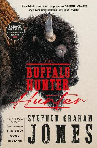 Stephen Graham Jones The Buffalo Hunter Hunter