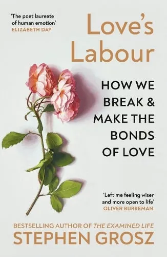 Stephen Grosz Love’s Labour