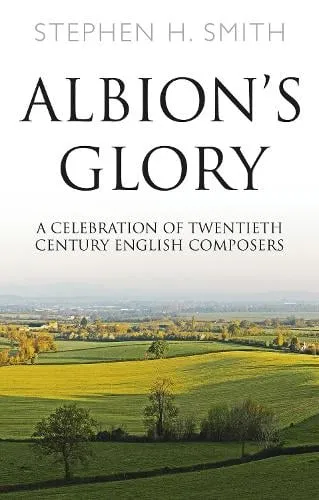Stephen H. Smith Albion’s Glory