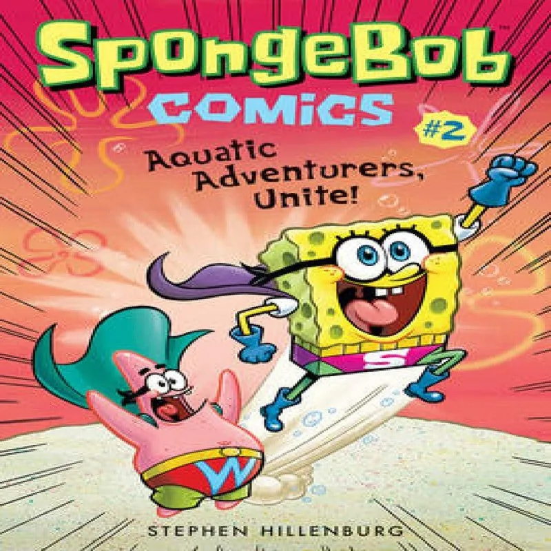 Stephen Hillenburg SpongeBob Comics: Book 2: Aquatic Adventurers, Unite!