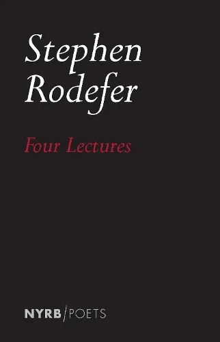 Stephen Rodefer Four Lectures