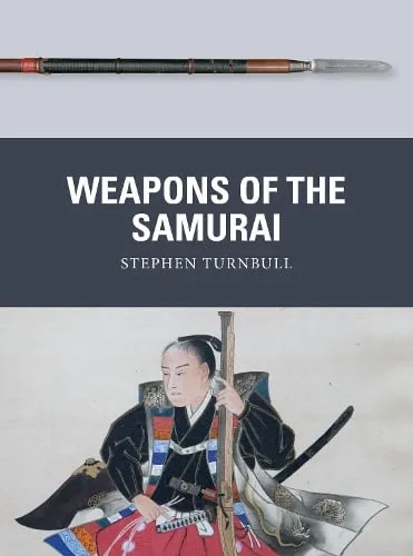 Stephen Turnbull Weapons of the Samurai