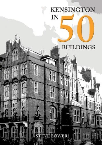 Steve Bower Kensington in 50 Buildings