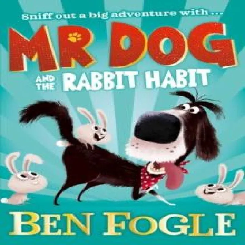 Ben Fogle Mr Dog and the Rabbit Habit