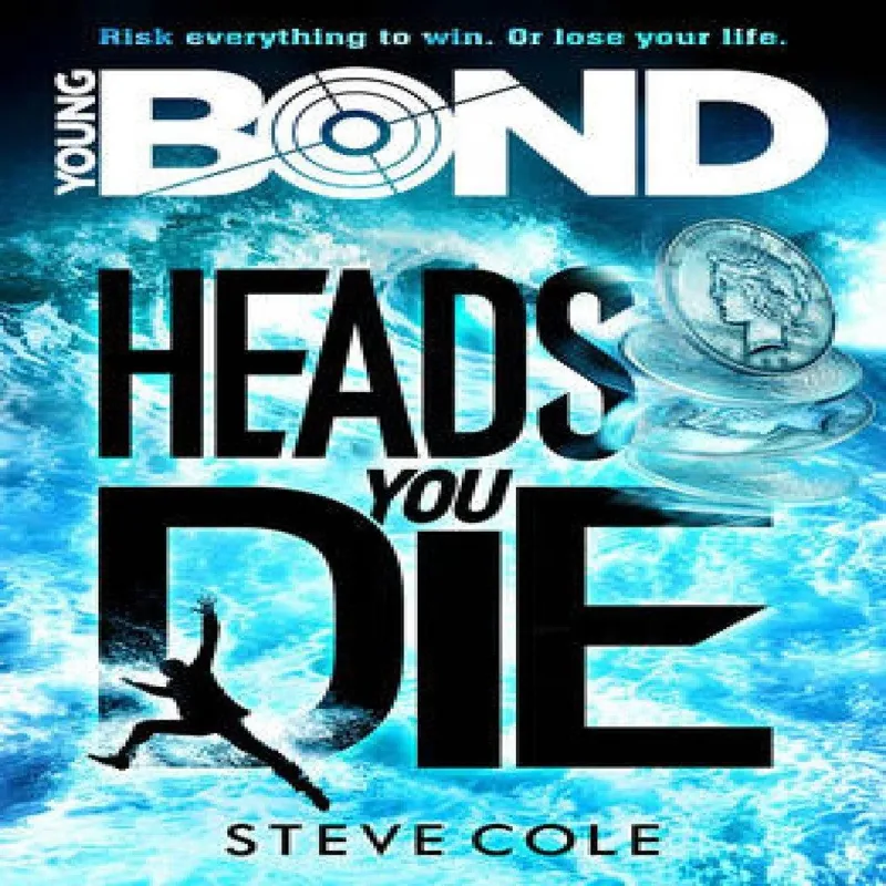 Steve Cole Young Bond: Heads You Die