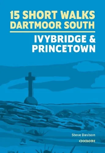 Steve Davison 15 Short Walks on Dartmoor South - Ivybridge and Princetown