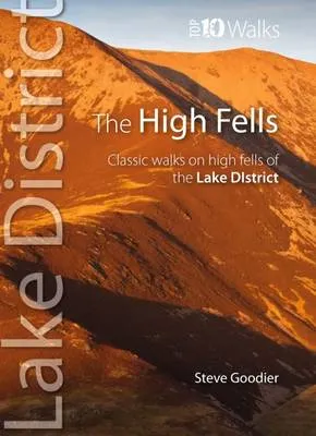 Steve Goodier High Fells - Top 10 Walks Series, Lake District