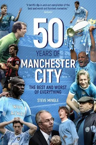 Steve Mingle Fifty Years of Manchester City