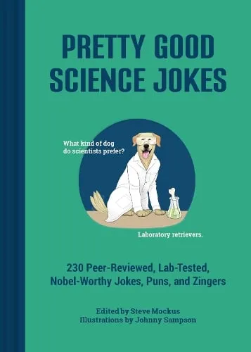 Steve Mockus Pretty Good Science Jokes
