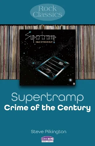 Steve Pilkington Supertramp: Crime Of The Century