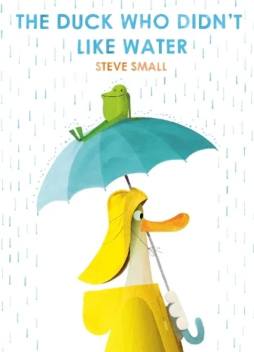 Steve Small The Duck Who Didn't Like Water