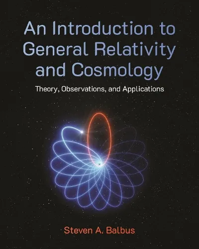 Steven A. Balbus An Introduction to General Relativity and Cosmology