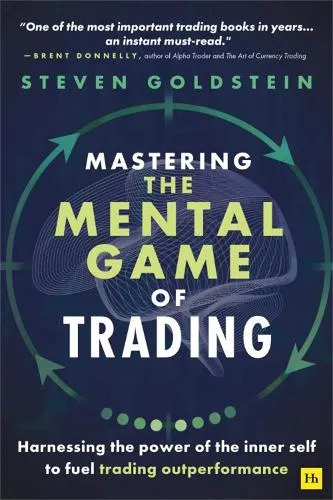 Steven Goldstein Mastering the Mental Game of Trading