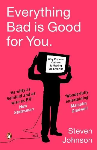 Steven Johnson Everything Bad is Good for You