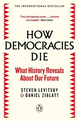 Steven Levitsky How Democracies Die