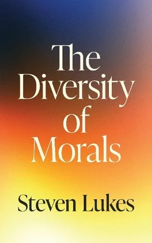 Steven Lukes The Diversity of Morals