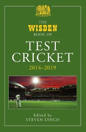 Steven Lynch The Wisden Book of Test Cricket 2014-2019