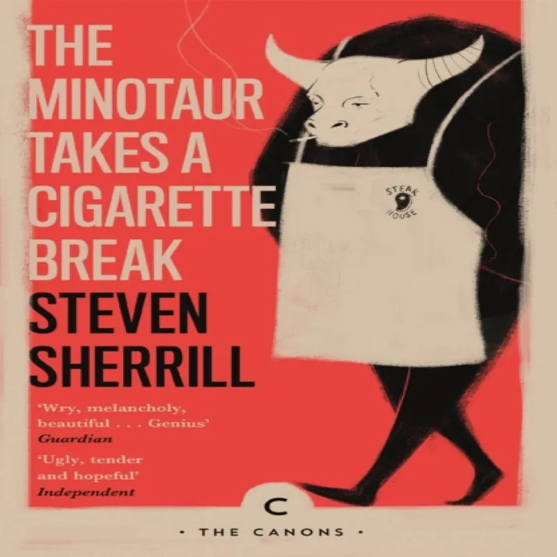 Canongate Books The Minotaur Takes A Cigarette Break