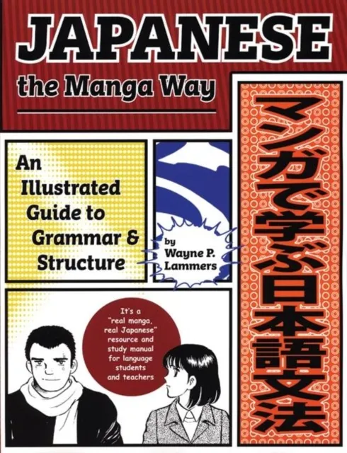 Stone Bridge Press Japanese The Manga Way : An Illustrated Guide To Grammar And Structure