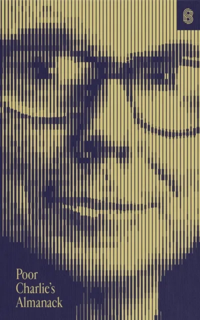 Stripe Matter Inc Poor Charlie'S Almanack : The Essential Wit And Wisdom Of Charles T. Munger