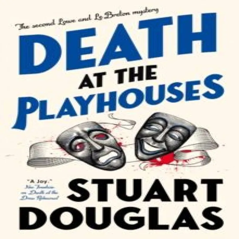 Stuart Douglas Lowe and Le Breton mysteries - Death at the Playhouses
