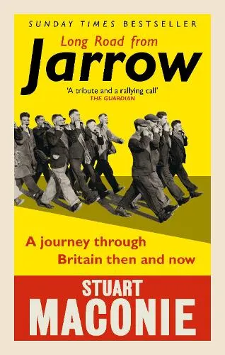 Stuart Maconie Long Road from Jarrow