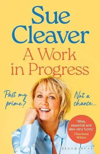 Sue Cleaver A Work In Progress
