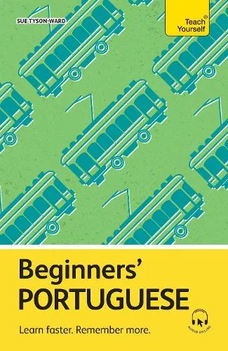 Sue Tyson-Ward Beginners’ Portuguese
