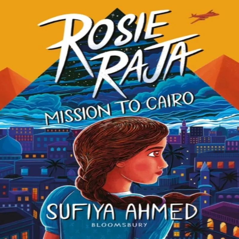 Sufiya Ahmed Rosie Raja: Mission to Cairo Paperback Book Multicolor