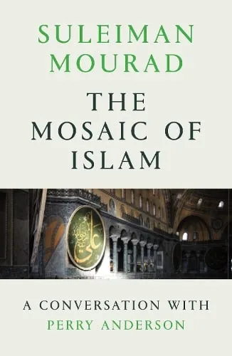 Suleiman Mourad The Mosaic of Islam
