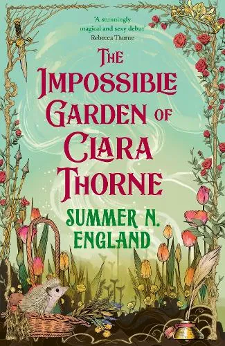 Summer N. England The Impossible Garden of Clara Thorne