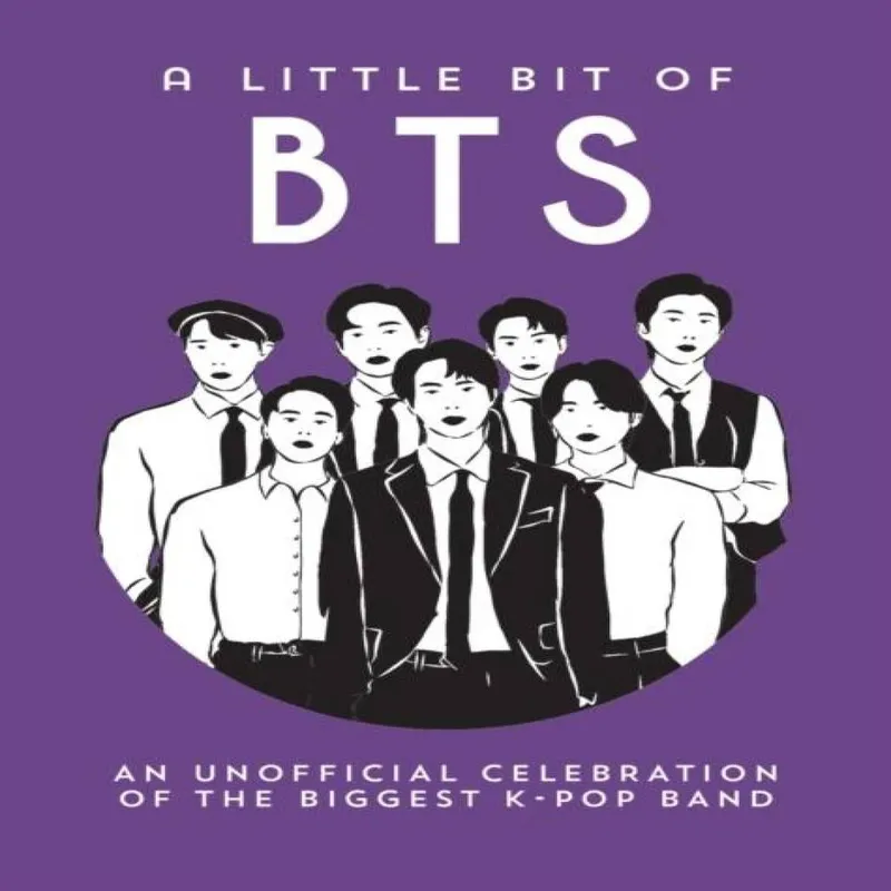 Octopus Publishing Group A Little Bit Of Bts : An Unofficial Celebration Of The Biggest K-Pop Band