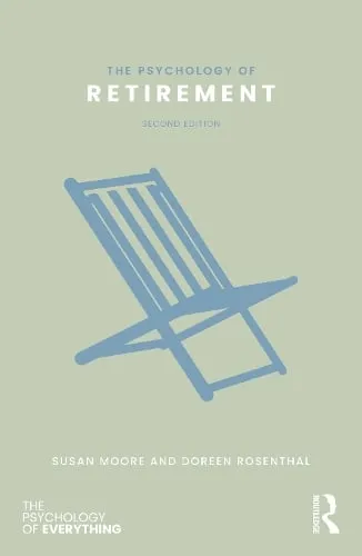 Susan M. Moore The Psychology of Retirement