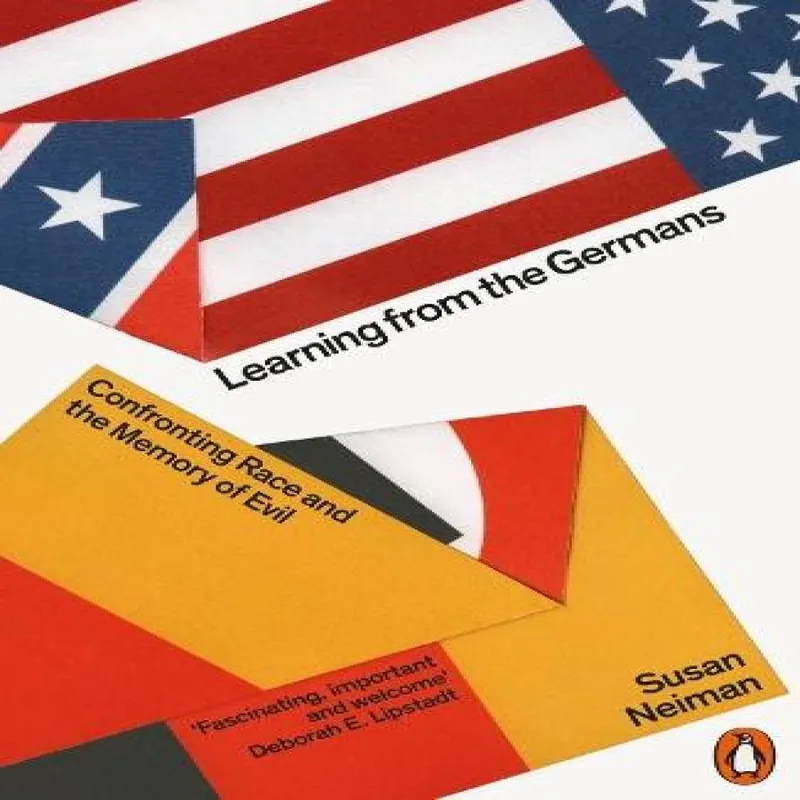 Susan Neiman Learning from the Germans : Confronting Race & the Memory of Multicolor